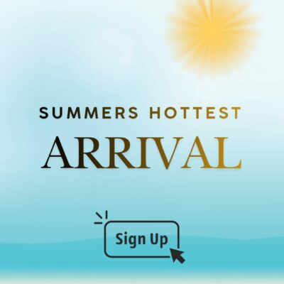 Summer's Hottest Arrival Sign Up